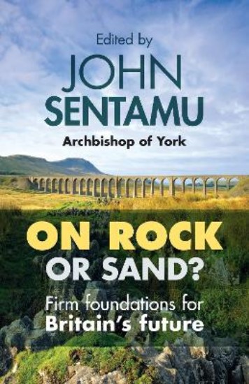 Picture of On Rock or Sand?: Firm Foundations for Britain's Future