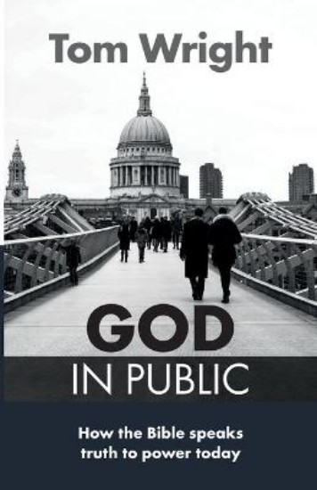 Picture of God in Public: How the Bible Speaks Truth to Power - Then and Now