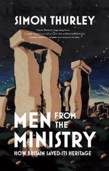 Picture of Men from the Ministry:  How Britain Saved its Heritage