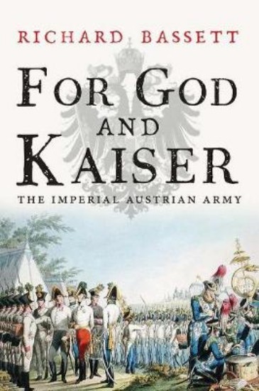 Picture of For God and Kaiser: The Imperial Austrian Army, 1619-1918