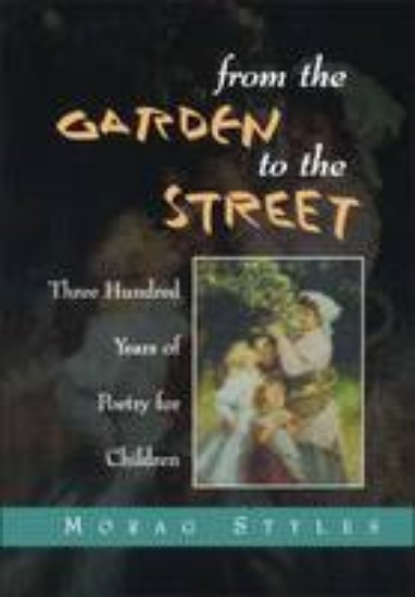 Picture of From the Garden to the Street: Three Hundred Years of Poetry for Children