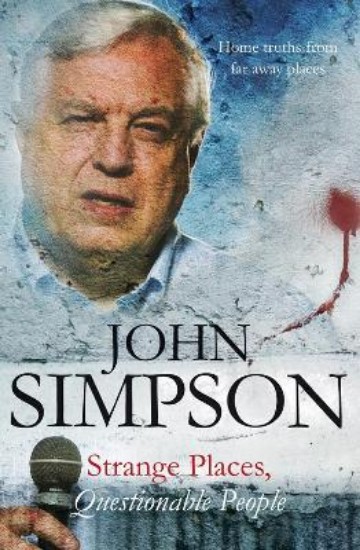 Picture of John Simpson: Strange Places, Questionable People