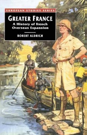 Picture of Greater France: Short history of French Overseas Expansion