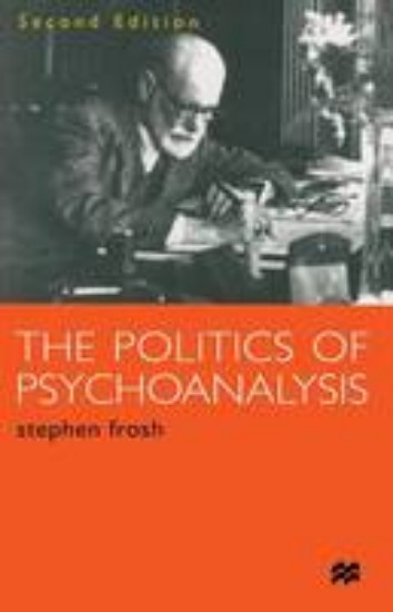 Picture of Politics of Psychoanalysis:An introduction to Freudian & post-Freudian theory