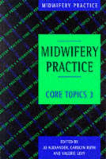 Picture of Midwifery Practice: Core Topics 3: Postnatal