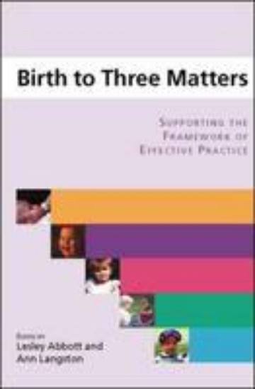 Picture of Birth to Three Matters: Supporting the Framework of Effective Practice