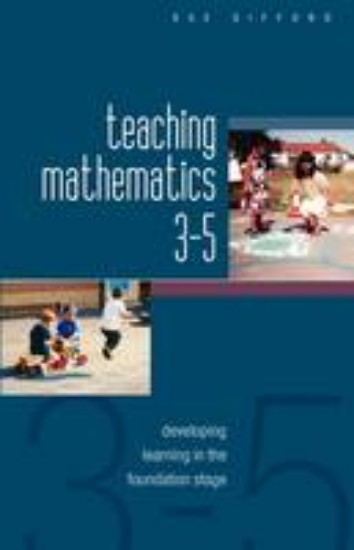 Picture of Teaching mathematics 3-5 : Developing Learning in the Foundation Stage