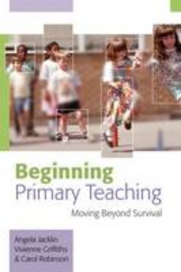 Picture of Beginning Primary Teaching - Moving Beyond Survival