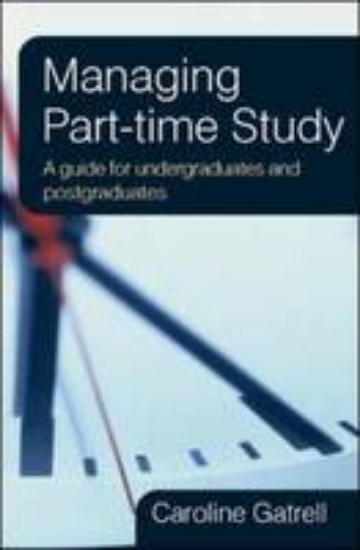 Picture of Managing Part-time Study - A Guide for Undergraduates and Postgraduate