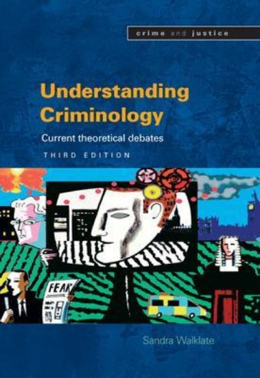 Picture of Understanding Criminology: Current Theoretical Debates 3ed