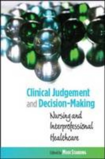 Picture of Clinical Judgement and Decision-Making in Nursing and Inter-professional Healthcare: in Nursing and interprofessional healthcare