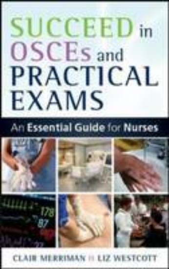 Picture of Succeed in OSCEs and Practical Exams: An Essential Guide for Nurses