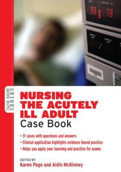 Picture of Nursing the Acutely Ill Adult: Case Book