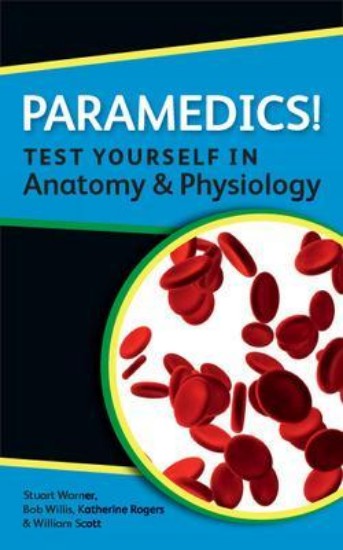 Picture of Paramedics! Test Yourself in Anatomy and Physiology