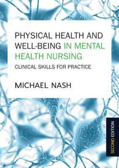 Picture of Physical Health and Well-being in Mental Health Nursing: Clinical Skills for Practice 2ed