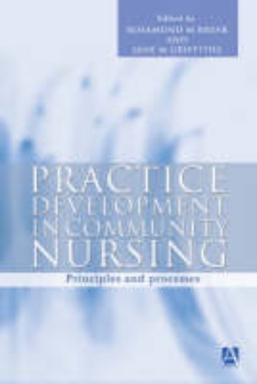 Picture of Practice Development in Community Nursing: Principles and Processes