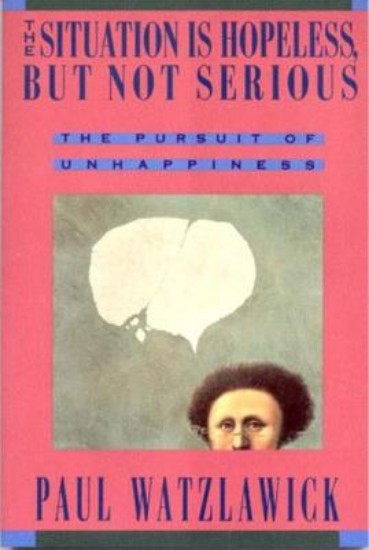 Picture of Situation is Hopeless But Not Serious: Pursuit of Unhappiness