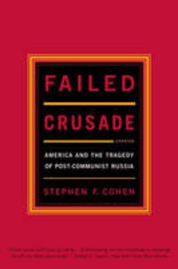 Picture of Failed Crusade, America and the tragedy of Post-Communist Russia