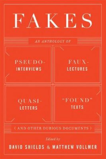 Picture of Fakes: An Anthology of Pseudo-interviews, Faux-lectures, Quasi-letters, "Found" Texts (and Other Fraudulent Artifacts)