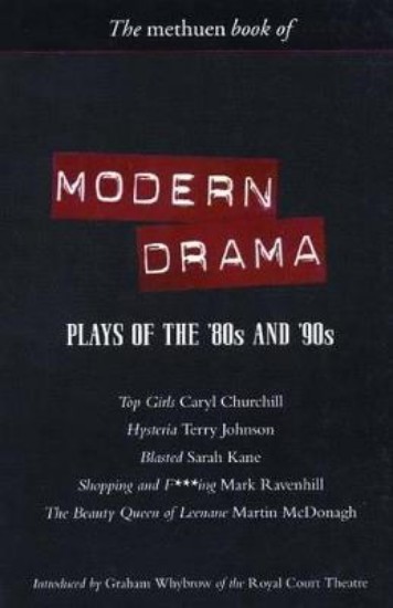 Picture of Modern Drama: Plays of the '80s and '90s: Top Girls; Hysteria; Blasted; Shopping and Fucking; The Beauty Queen of Leenane