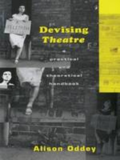 Picture of Devising Theatre: A Practical and Theoretical Handbook