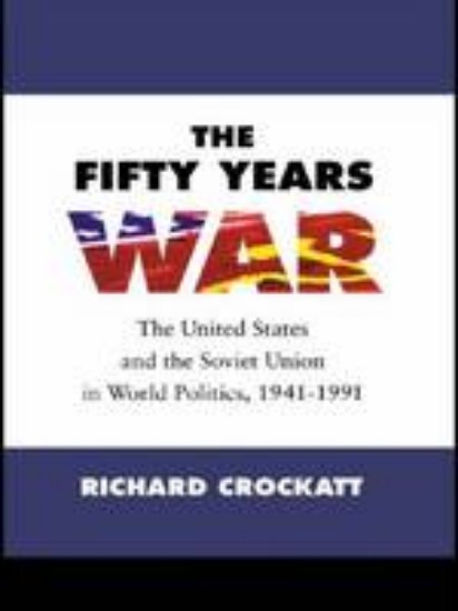 Picture of FIFTY YEARS WAR: THE UNITED STATES AND THE SOVIET UNION IN WORLD POLITICS, 1941-1991