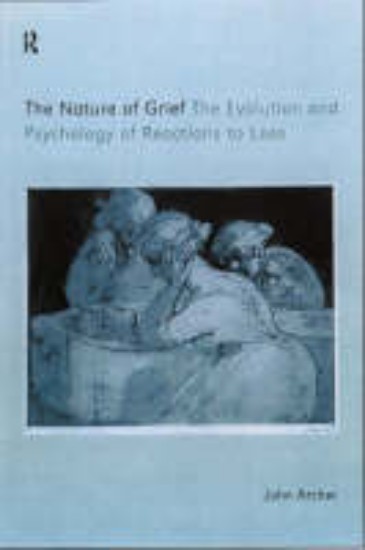 Picture of Nature of Grief: The Evolution and Psychology of Reactions to Loss