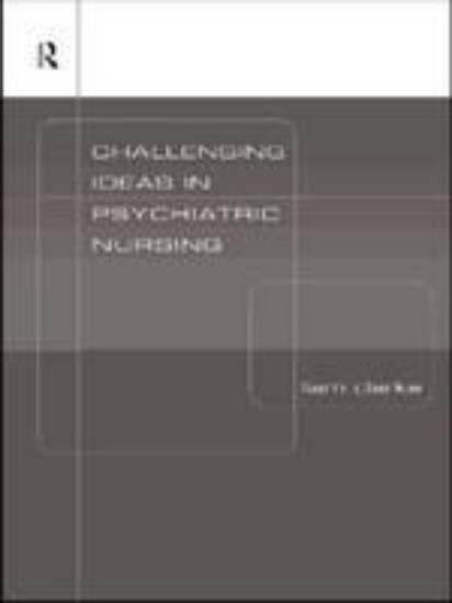 Picture of Challenging ideas in psychiatric nursing