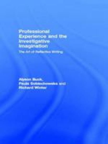 Picture of Professional Experience and the Investigative Imagination: The Art of Reflective Writing