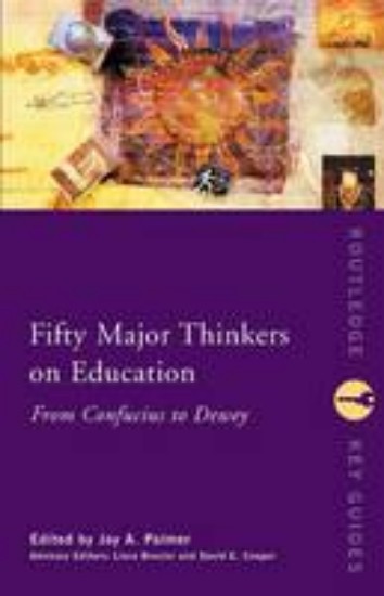 Picture of Fifty Major Thinkers on Education from Confucius to Dewey