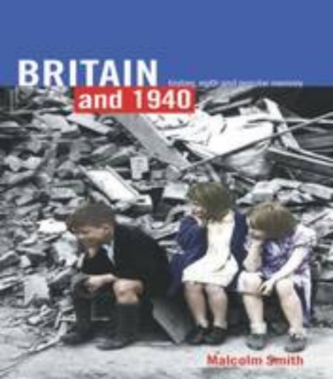 Picture of Britain and 1940: History, Myth and Popular Memory