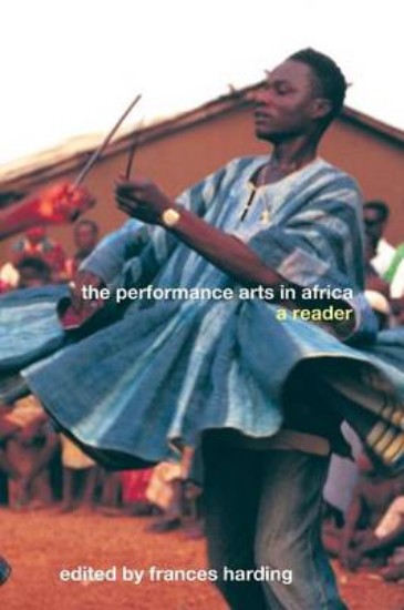 Picture of Performance Arts in Africa: A Reader