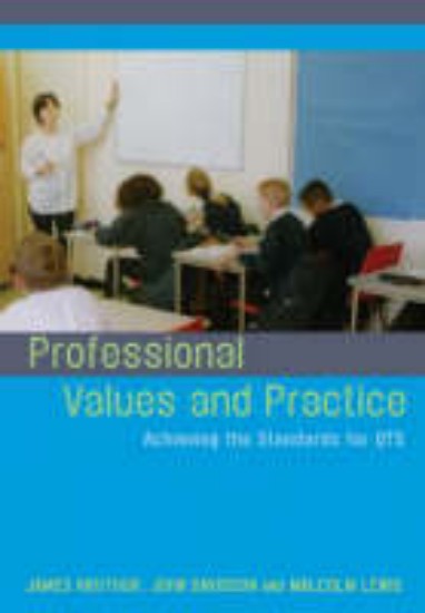 Picture of Professional Values and Practice : Achieving the Standards for QTS