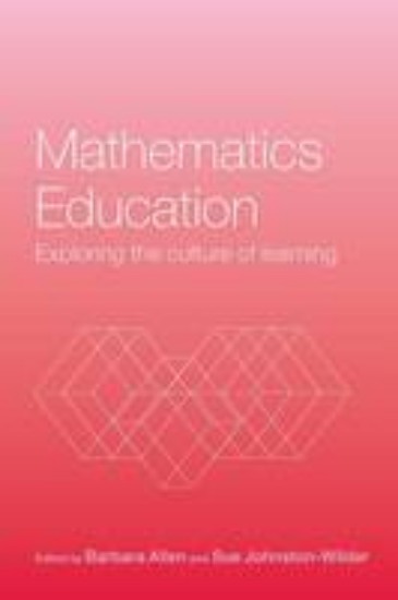 Picture of Mathematics Education : Exploring the Culture of Learning