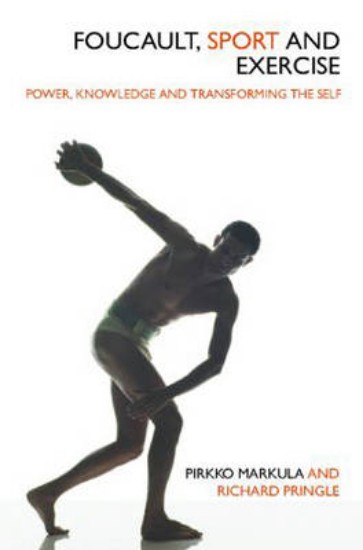 Picture of Foucault, Sport and Exercise: Power, Knowledge and Transforming the self