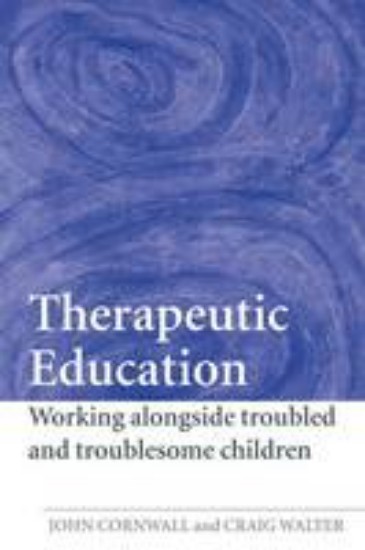 Picture of Therapeutic Education: Working Alongside Troubled and Troublesome Children