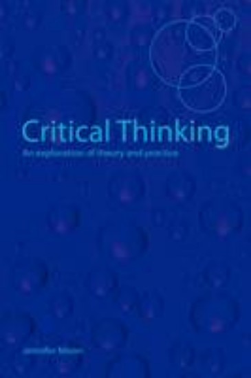Picture of Critical Thinking : An Exploration of Theory and Practice