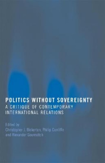 Picture of Politics Without Sovereignty: A Critique of Contemporary International Relations