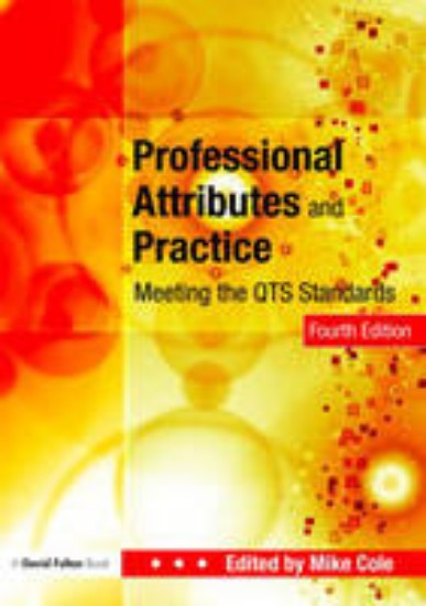 Picture of Professional Attributes and Practice:  Meeting the QTS Standards 4ed