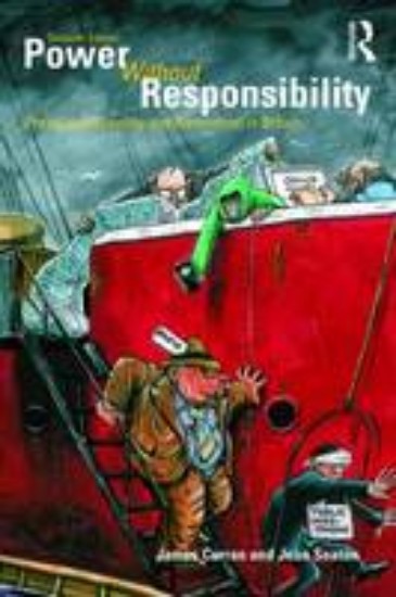 Picture of Power without Responsibility: Press, Broadcasting and the Internet in Britain 7ed