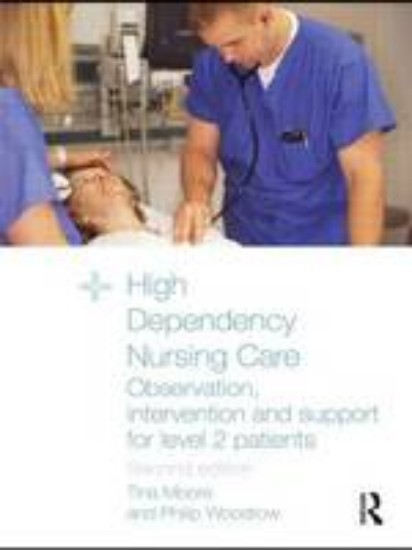 Picture of High Dependency Nursing Care: Observation, Intervention and Support for Level 2 Patients 2ed