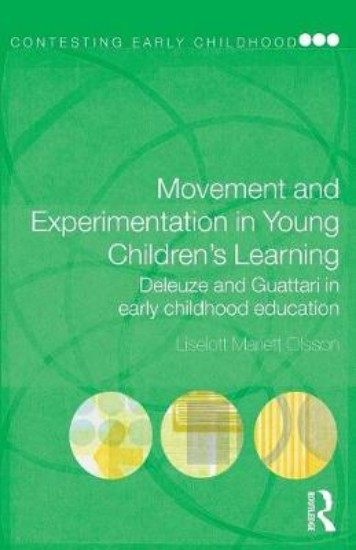 Picture of Movement and Experimentation in Young Children's Learning: Deleuze and Guattari in Early Childhood Education
