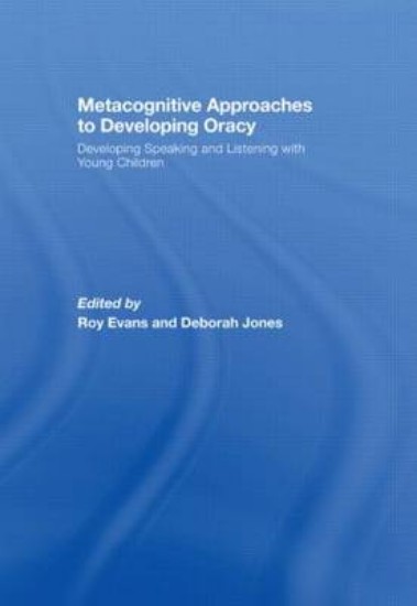 Picture of Metacognitive Approaches to Developing Oracy: Developing Speaking and Listening with Young Children