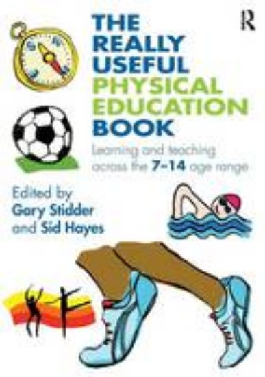 Picture of Really Useful Physical Education Book: Learning and Teaching Across the 7-14 Age Range