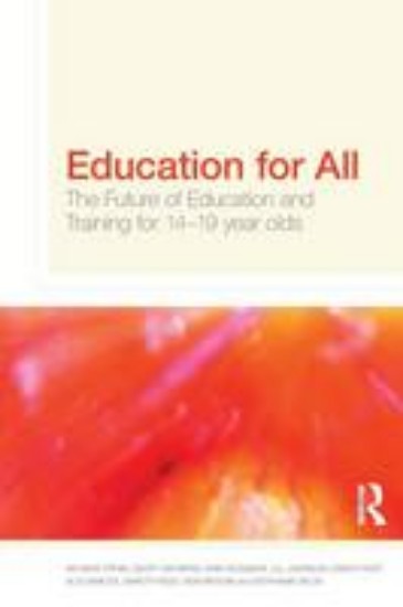 Picture of Education for All: The Future of Education and Training for 14-19 Year-Olds