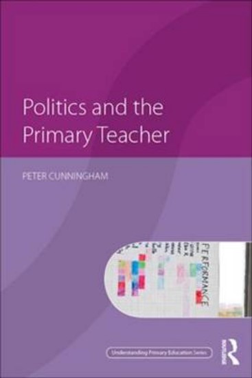 Picture of Politics and the Primary Teacher
