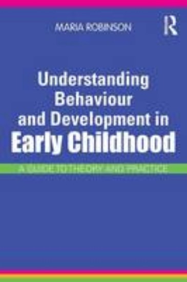 Picture of Understanding Behaviour and Development in Early Childhood: A Guide to Theory and Practice