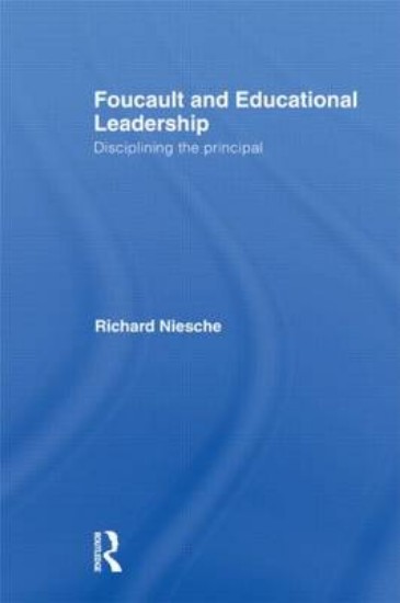 Picture of Foucault and Educational Leadership: Disciplining the Principal