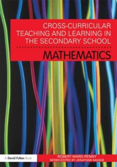 Picture of Cross-Curricular Teaching and Learning in the Secondary School... Mathematics