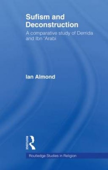 Picture of Sufism and Deconstruction: A Comparative Study of Derrida and Ibn 'Arabi